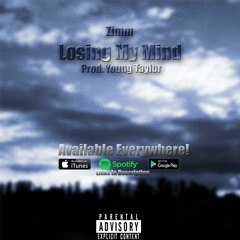 Zimm - Losing My Mind (Prod. Young Taylor)