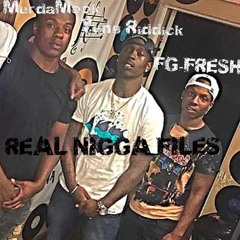 Finess Gang Fresh Ft. Murda Mook & Yung Riddick - Real Nigga Files