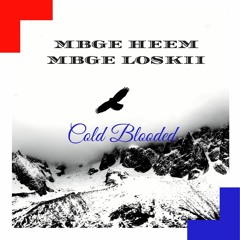 MBGE-Cold Blooded (HEEM x LOSKII)