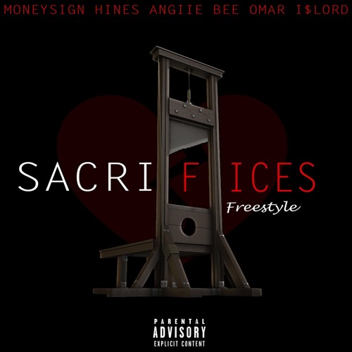 Sacrifices (Freestyle) Feat. Money$ignHines & Angiie Bee