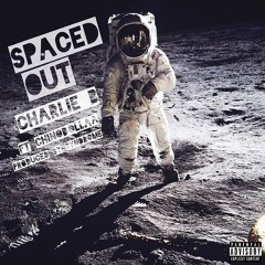 Spaced Out - Charlie_B Ft. ChinoDollaa (Prod. By Syndrome)