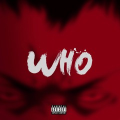 WHO ( Prod. Omaru Devoid )