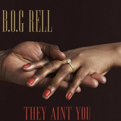 B.O.G Rell - They Aint You