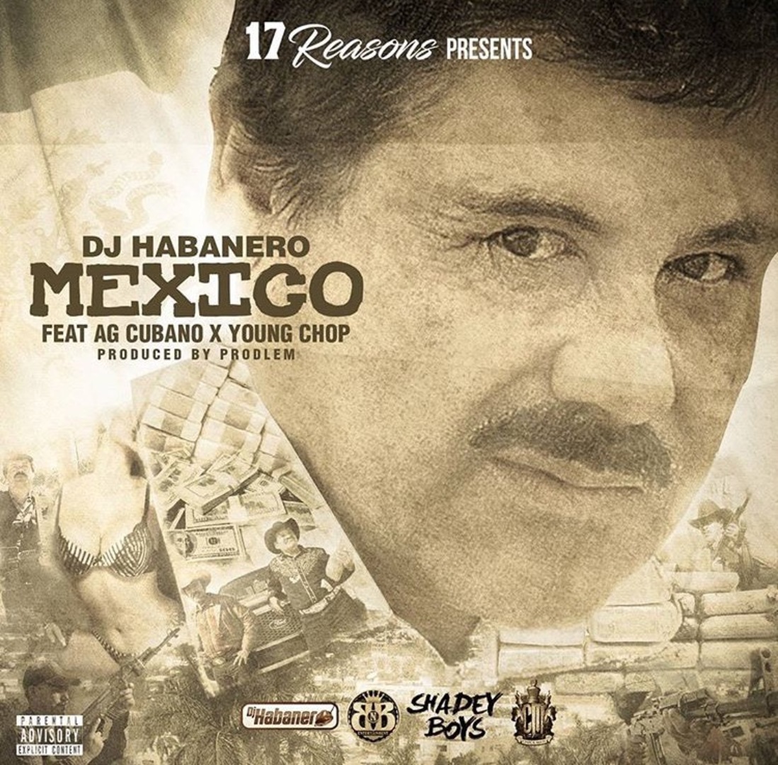 DJ Habanero ft. AG Cubano & Young Chop - Mexico (Prod. Prodlem) [Thizzler.com Exclusive]