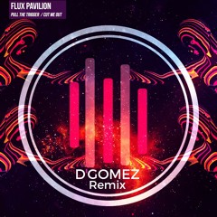 Flux Pavilion - Pull The Triger (ft. Cammie Robinson) // Dgomez Remix (Dubstep/Drumstep)