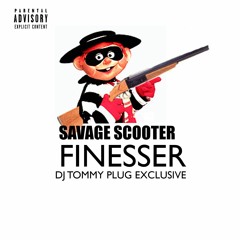 Savage $cooter - Finesser *DJ Tommy Plug Exclusive*