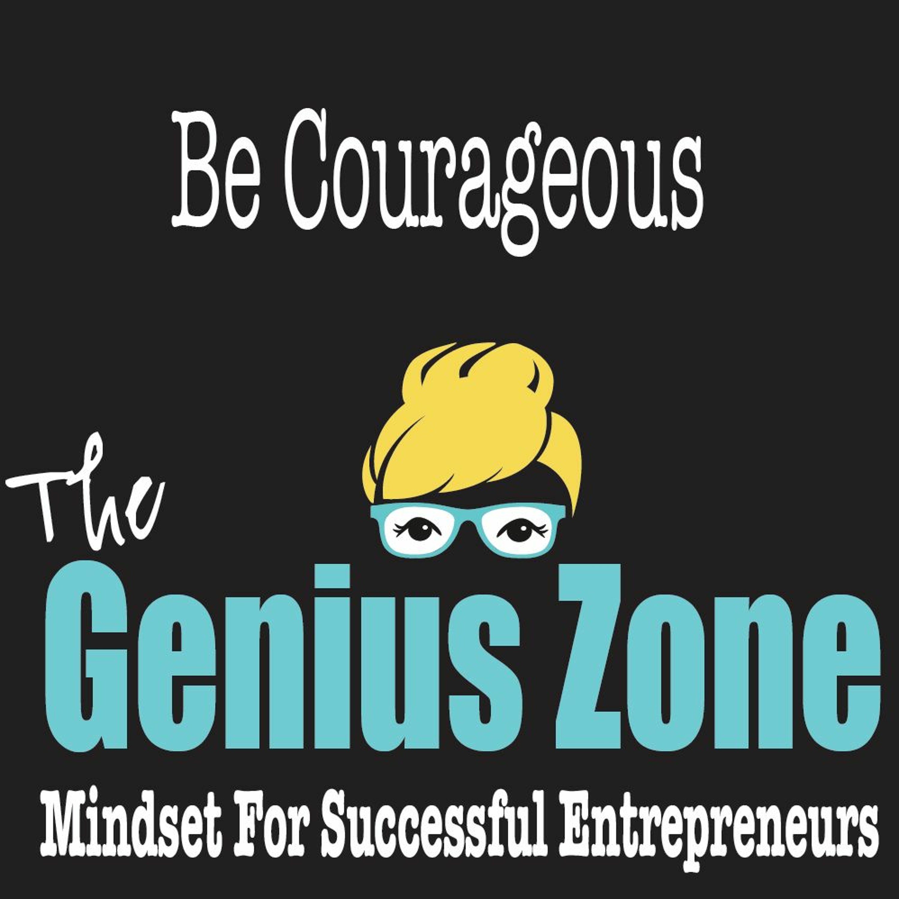 The Genius Zone: Be Courageous episode artwork