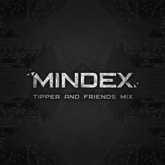 Mindex - Tipper and Friends Mix