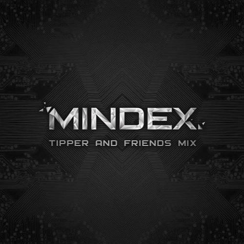 Mindex - Tipper and Friends Mix