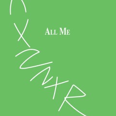 All Me (Prod. iloveyouconnor)