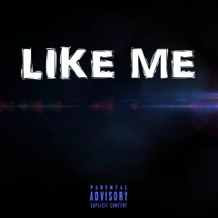 Young Mali- Like Me (Prod. loyaltee showoff)