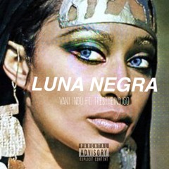 VI. LUNA NEGRA FT. TRESTHEINDIGO