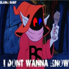 "I Dont Wannna Know"- Blaink Saint