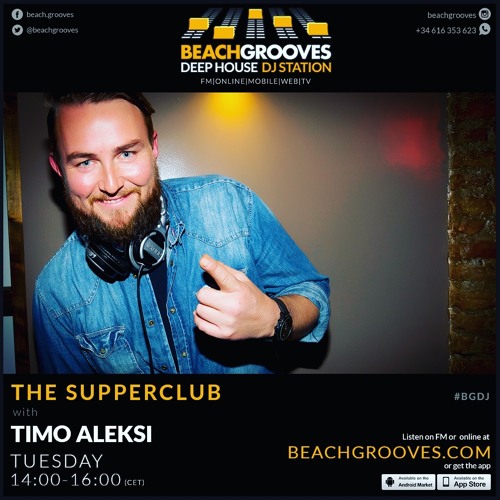 Stream The Supperclub @ BeachGrooves Radio part 1 - 11/04/17 - DJ TIMO  ALEKSI by DJ Timo Aleksi | Listen online for free on SoundCloud