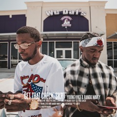 Get That Check (Skrt)(w/ Bando Wavey)