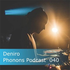 Phonons podcast 040 - Deniro