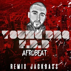 JACKBASS - Young Dro - F.D.B ( AfroBeat Remix 2K17) FREE DOWNLOAD