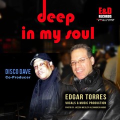Deep In My Soul - Edgar Torres & Disco Dave