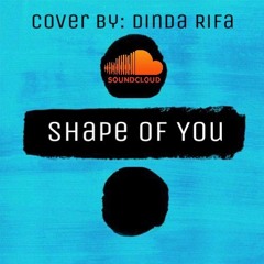 Ed Sheeran - Shape of You (Cover by Dinda Rifa ft. AcoustiClub)