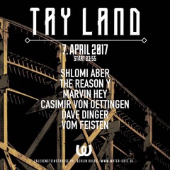 TRY Land @ Watergate 07.04.2017