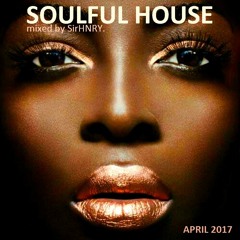 Soulful House Mix / April 2017