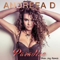 Andreea D Ft. Dj Snake - Paradise (Extended Mix)  Shan Jay Remix