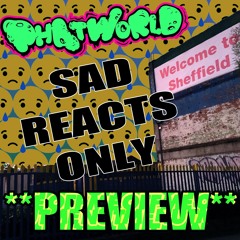PHATWORLD -  SAD REACTS ONLY - **PREVIEW** OUT NOW ON OFF ME NUT RECORDS