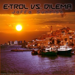 E-Trol & Dilema - Jaffa Sunrise