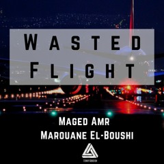 Maged Amr &  Marouane El  Boushi - Wasted Flight (Original Mix)