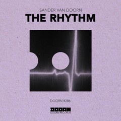 Sander van Doorn - The Rhythm (Preview) [Out Now]