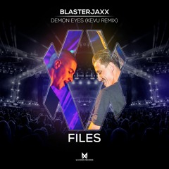 Blasterjaxx - Demon Eyes (KEVU Remix) <XX FILES OUT NOW>