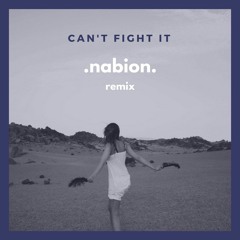can't fight it (nabion remix)