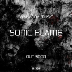 Wakanda - Sonic Flame * Preview *