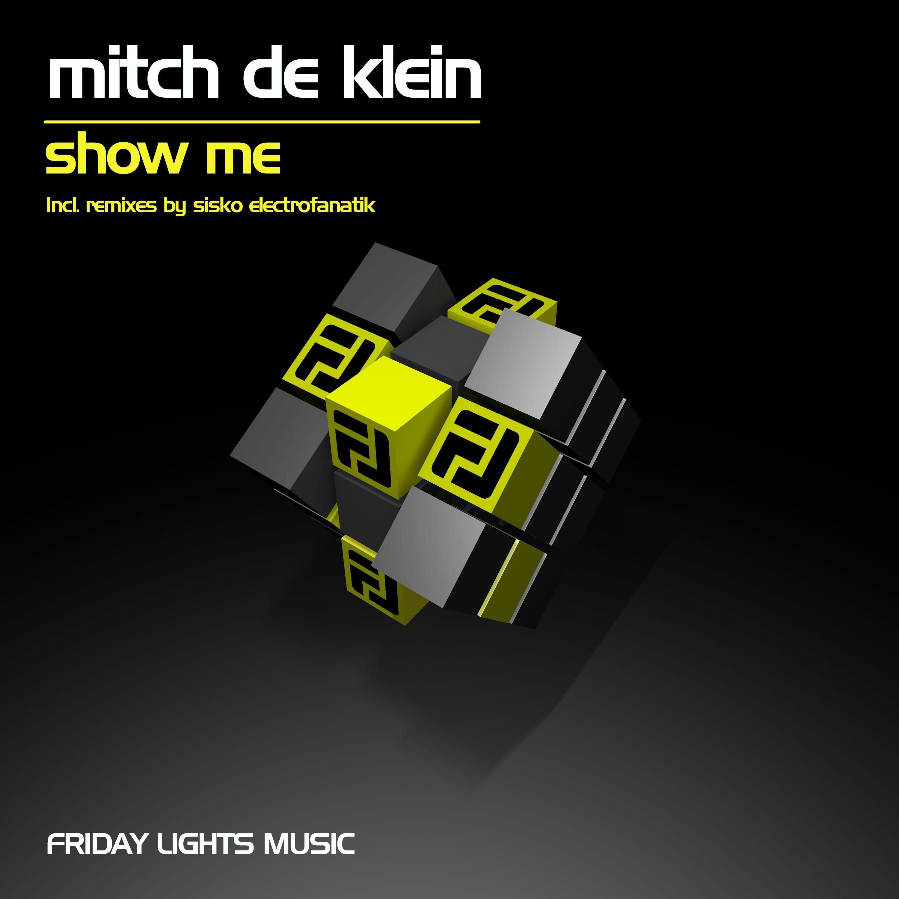 Mitch De Klein - Show Me (Sisko Electrofanatik 'Smashin' Remix) [Friday Light Music] episode artwork