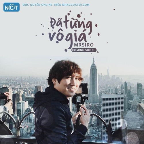 Đã Từng Vô Giá - Mr.Siro
