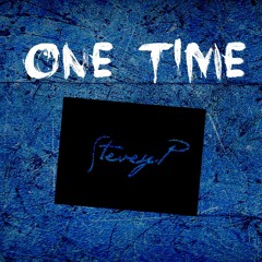 One Time-SteveyP