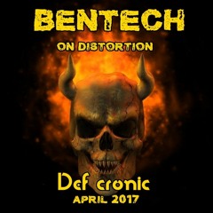 Bentech On Distortion  Tribute Def cronic 2017 Older trax Mr Bentech + Playlist