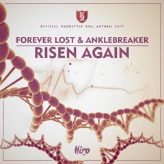 Forever Lost & Anklebreaker - Risen Again (Hardstyle DNA Anthem 2017)