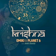 Planet 6 & Omiki Feat. Ankit Sharda - Krishna {OUT NOW! @Spin Twist Rec}