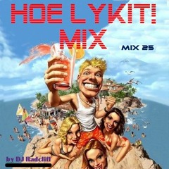 Mix 25 - Hoe Lykit Mix by DJ Radcliff