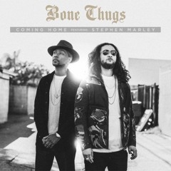 Bone Thugs-N-Harmony & Stephen Marley - Coming Home (2017 By Entertainment One)