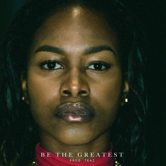 Be The Greatest (Prod. Teaz) - Ndeshi Way