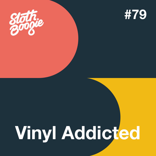 SlothBoogie Guestmix #79 - Vinyl Addicted