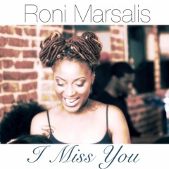 I Miss You (Roni Marsalis Rendition)