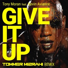 Give It Up feat Kevin Aviance  (Tommer Mizrahi Official Remix)