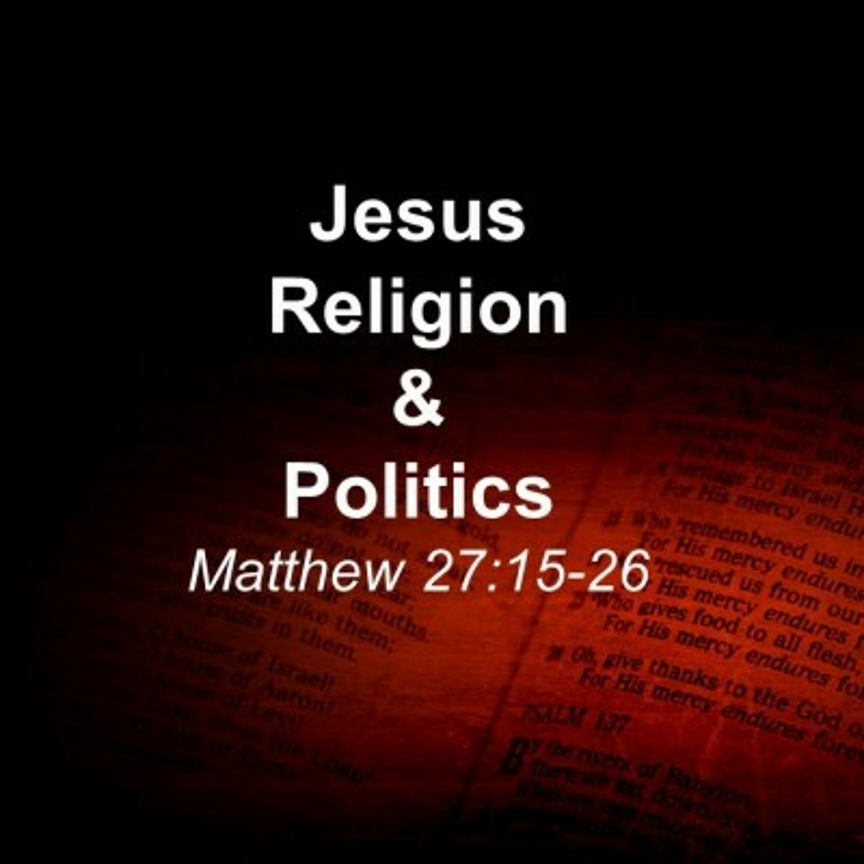 Jesus, Religion & Politics - Jesse Lerch - Sun Apr 9, 2017