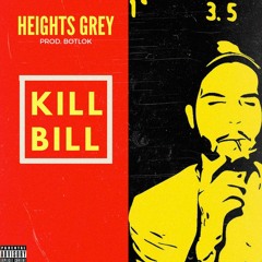 Kill Bill - Heights Grey (Prod. Botlok)