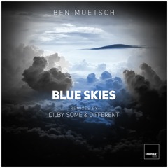 Ben Muetsch - Blue Skies (Dilby Remix) [Snippet Preview]