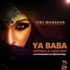 Sidi Mansour- Ya Baba (Vertigo & Criss Edit)[Buy=Free Download]
