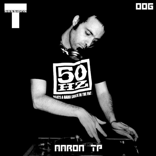 T SESSIONS 006 - AARON TP